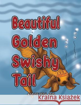 Beautiful Golden Swishy Tale Annie Penland   9781961123854