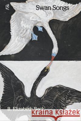 Swan Songs B. Elizabeth Beck 9781961127166