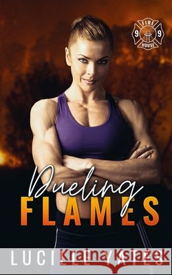 Dueling Flames Lucille Yates 9781961142053
