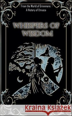 Whispers of Wisdom R. T. Garver 9781961163201 Mystical Valor Publishing House