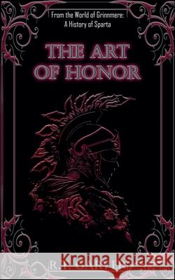 The Art Of Honor R. T. Garver 9781961163263 Mystical Valor Publishing House