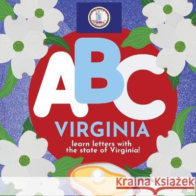 ABC Virginia - Learn the Alphabet with Virginia P G Hibbert   9781961170032 Thomasine Media LLC