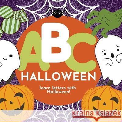 ABC Halloween - Learn the Alphabet with Halloween P G Hibbert   9781961170124 Thomasine Media LLC