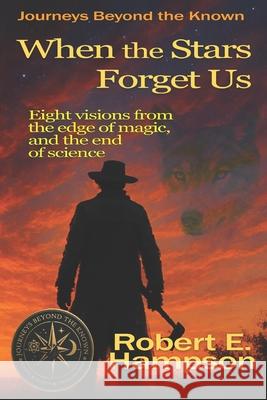 When the Stars Forget Us Robert E. Hampson 9781961172203