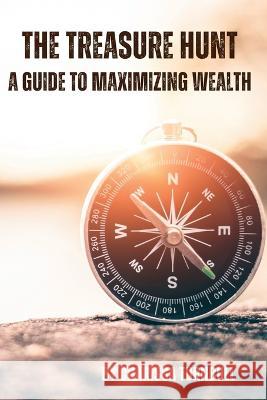 The Treasure Hunt - a guide to maximizing wealth Charissa Turnbull   9781961185135 In Omnia Paratus Publishing LLC