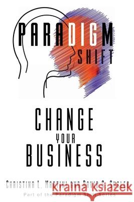 Change Your Business Christina L. Martini David G. Susler 9781961185821 In Omnia Paratus Publishing LLC