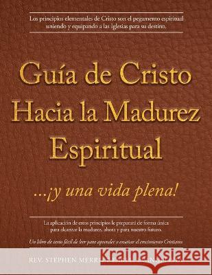 Guia de Cristo Hacia la Madurez Espiritual: ...!y una vida plena! Stephen Merritt Earll   9781961194021