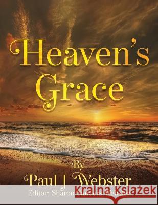 Heaven's Grace Paul J Webster   9781961194045 Book's Mind