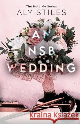 An NSB Wedding Aly Stiles   9781961197046 Bowker Identifier Services