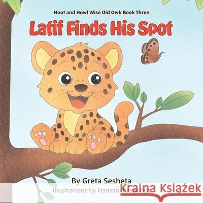 Latif Finds His Spot Greta Sesheta Hansani Prabodya 9781961201040 7-Pointed Star Press