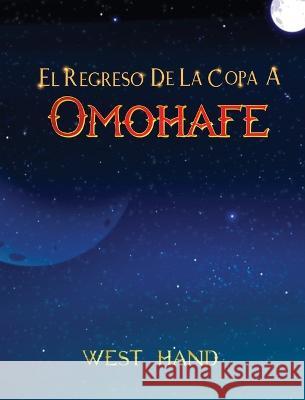 El Largo Camino a Casa: El Regreso de la Copa a Omohafe West Hand   9781961204188 Book Savvy International