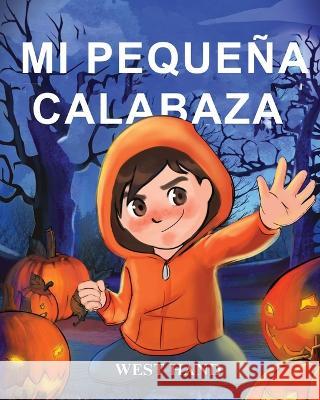 Mi Pequena Calabaza West Hand   9781961204669 Book Savvy International