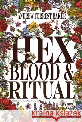 HEX, Blood, & Ritual: HEX'd Book Four Andrew Forrest Baker 9781961206205 Parlyaree Press