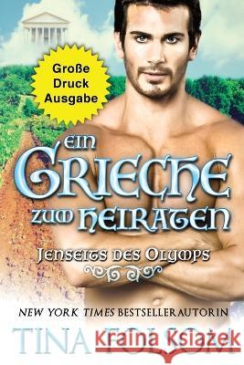 Ein Grieche zum Heiraten (Grosse Druckausgabe) Tina Folsom   9781961208124 Duboce Park Press