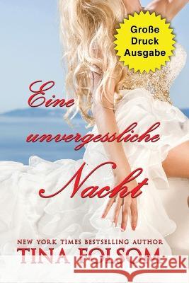 Eine unvergessliche Nacht (Grosse Druckausgabe) Tina Folsom   9781961208193 Duboce Park Press