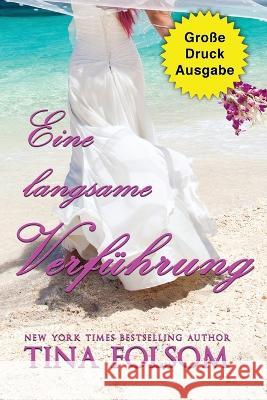 Eine langsame Verfuhrung (Grosse Druckausgabe) Tina Folsom   9781961208209 Duboce Park Press