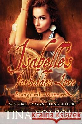 Isabelle's Forbidden Love: Scanguards Hybrids #4 Tina Folsom   9781961208223 Duboce Park Press