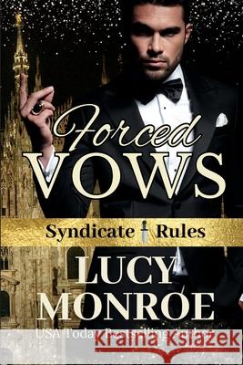 Forced Vows Lucy Monroe 9781961214163 Lucy Monroe LLC