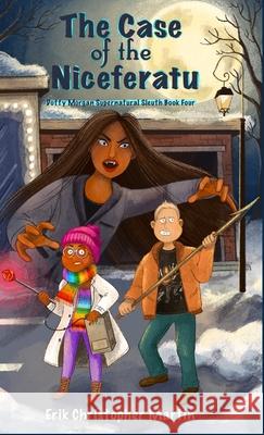 The Case of the Niceferatu: Dotty Morgan Supernatural Sleuth Book Four Erik Christopher Martin 9781961215122 In a Bind Books