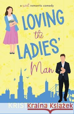 Loving the Ladies' Man Kristin Canary   9781961223011 Blue Aster Press