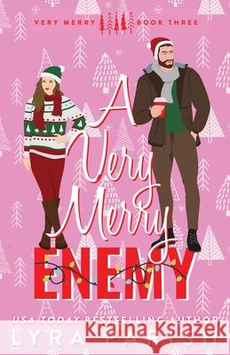 A Very Merry Enemy: Extended Edition with Printed Edges Lyra Parish 9781961229648