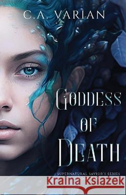 Goddess of Death C A Varian   9781961238039 Cherie Varian