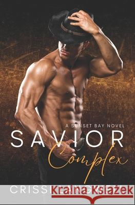 Savior Complex: A Small Town Love Triangle Romance Crissi Langwell 9781961240049 North Coast Stories
