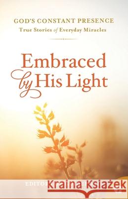 Embraced by His Light Editors Of Guideposts 9781961251748 Guideposts