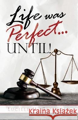 Life Was Perfect...until! Lucille Griswold   9781961254107