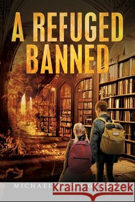 A Refuge Banned Michael Allen George 9781961254923