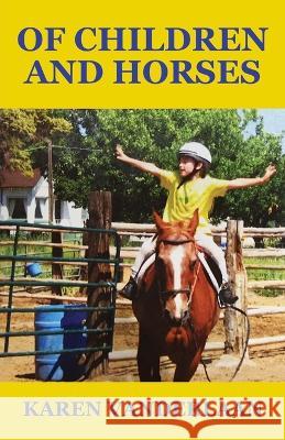 Of Children and Horses Karen Vanderlaan   9781961261006 Chrysalis Recor