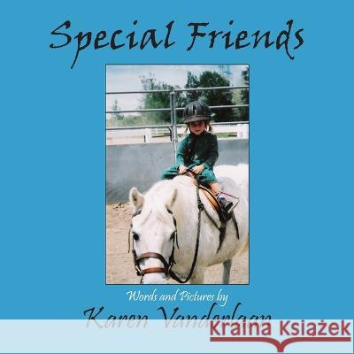 Special Friends Karen Vanderlaan   9781961261020 Chrysalis Recor