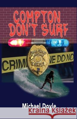 Compton Don't Surf Michael Doyle 9781961265790 Booklocker.com