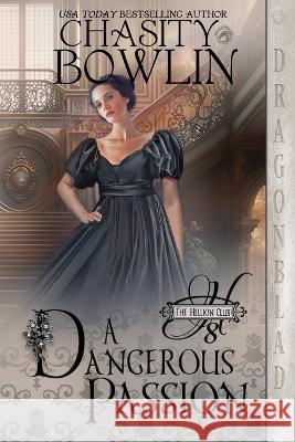 A Dangerous Passion Chasity Bowlin   9781961275119