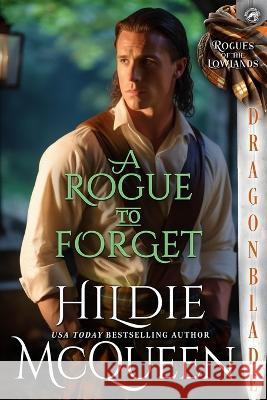 A Rogue to Forget Hildie McQueen   9781961275140 Dragonblade Publishing, Inc.