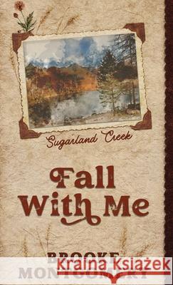 Fall With Me (Alternate Special Edition Cover) Brooke Montgomery 9781961287211 Brooke Writes Romance, LLC