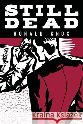 Still Dead Ronald a. Knox 9781961301832