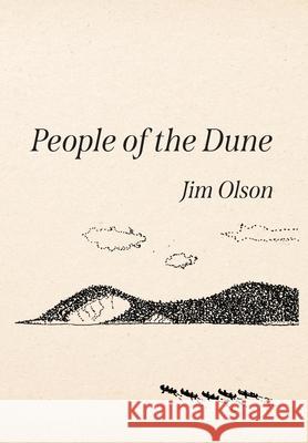 People of the Dune Jim Olson Sherry Petersen Taj?n Robles 9781961302501 Water Visions Media