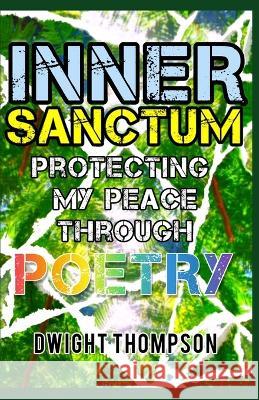 Inner Sanctum: Protecting my Peace through Poetry Gelette Thompson Shantenyka Thompson Sequoya Thompson 9781961308145 Tamarindinkwells