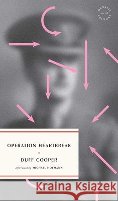 Operation Heartbreak Duff Cooper Michael Hofmann 9781961341029 McNally Editions