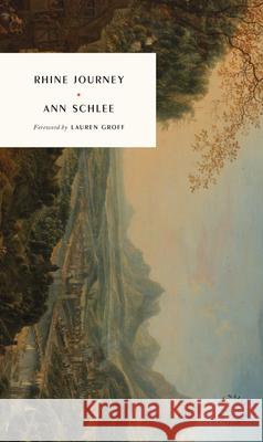 Rhine Journey Ann Schlee Lauren Groff 9781961341098 McNally Editions