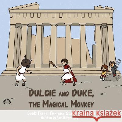 Dulcie and Duke, the Magical Monkey: Book Three: Fun and Games in Greece Paul B Kennedy   9781961342040 Happy Monkey
