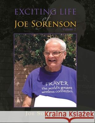 Exciting life of Joe Sorenson Joe Sorenson 9781961358812