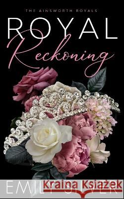 Royal Reckoning Emily Silver   9781961359055 Travelin' Hoosier Books