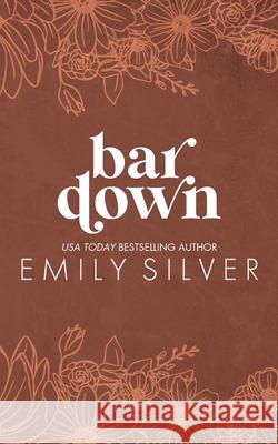 Bar Down Emily Silver 9781961359406