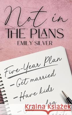 Not In The Plans Emily Silver 9781961359413