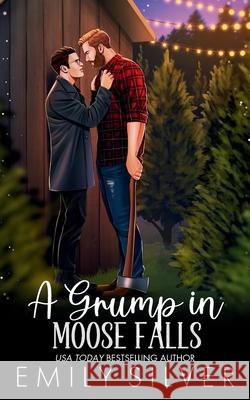 A Grump In Moose Falls Emily Silver 9781961359420