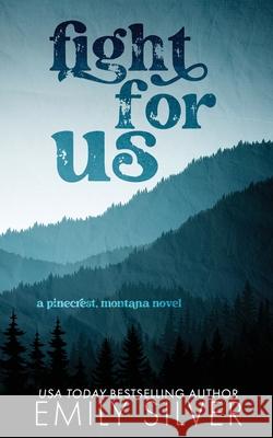 Fight For Us Emily Silver 9781961359468