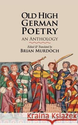 Old High German Poetry: An Anthology Brian Murdoch 9781961361263 Uppsala Books