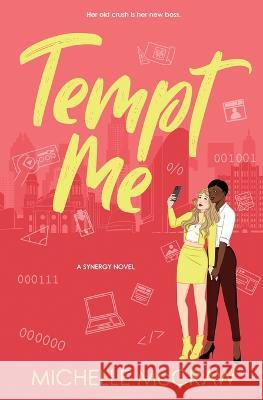 Tempt Me: A Brother's Best Friend Workplace Standalone Romantic Comedy Michelle McCraw   9781961373006